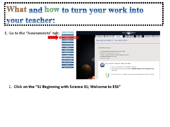 What how 1. Go to the “Assessments” tab: 2. Click on the “S 1