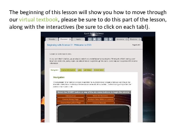 The beginning of this lesson will show you how to move through our virtual
