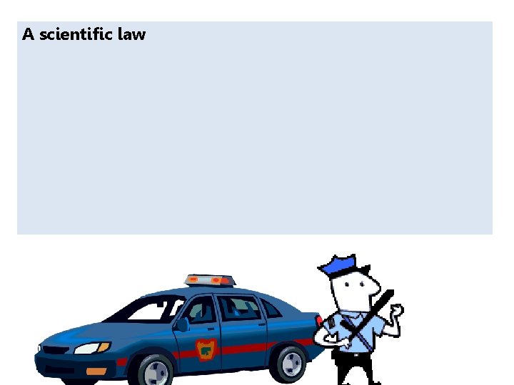 A scientific law 