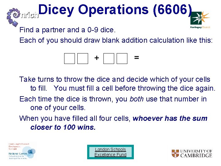 Dicey Operations (6606) Find a partner and a 0 -9 dice. Each of you
