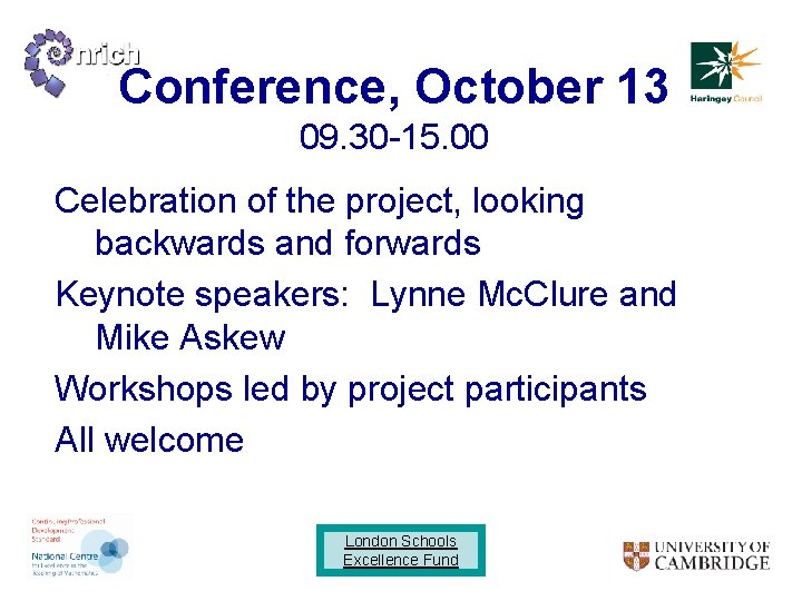Conference, October 13 09. 30 -15. 00 Celebration of the project, looking backwards and