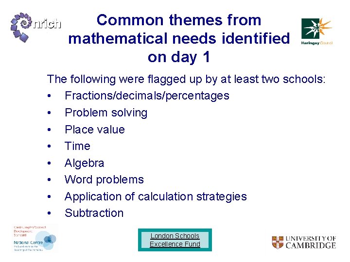 Common themes from mathematical needs identified on day 1 The following were flagged up