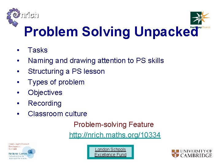 Problem Solving Unpacked • • Tasks Naming and drawing attention to PS skills Structuring