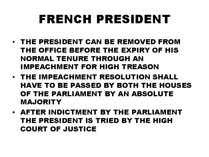 FRENCH PRESIDENT • THE PRESIDENT CAN BE REMOVED FROM THE OFFICE BEFORE THE EXPIRY