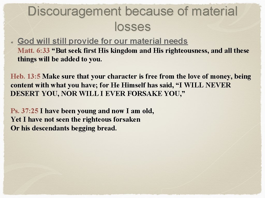 Discouragement because of material losses God will still provide for our material needs Matt.