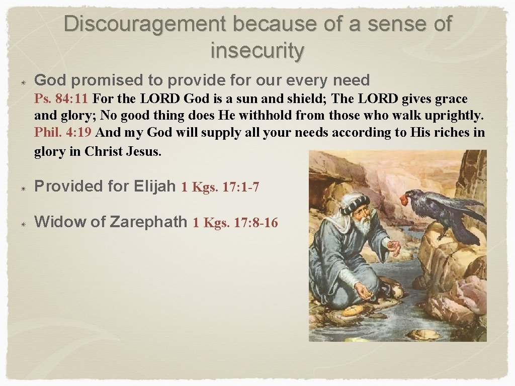 Discouragement because of a sense of insecurity God promised to provide for our every