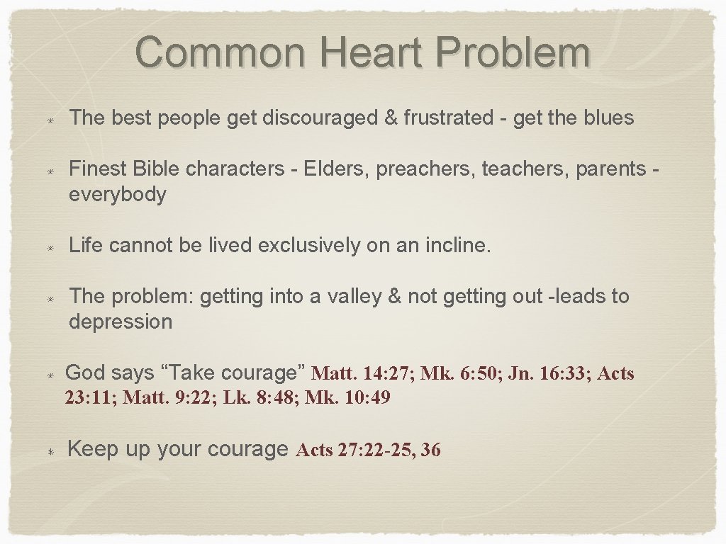 Common Heart Problem The best people get discouraged & frustrated - get the blues