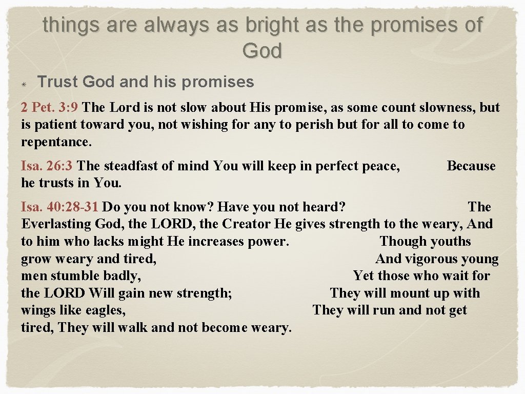 things are always as bright as the promises of God Trust God and his