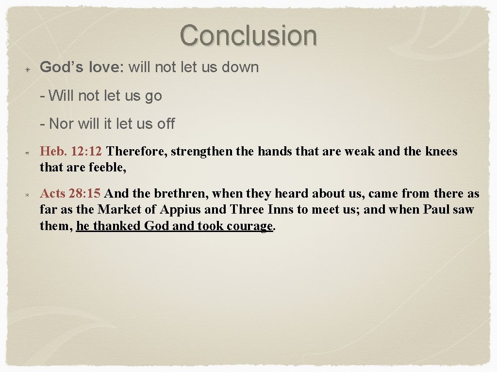 Conclusion God’s love: will not let us down - Will not let us go