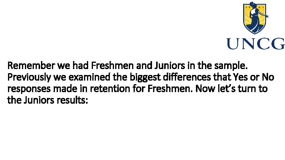 Remember we had Freshmen and Juniors in the sample. Previously we examined the biggest