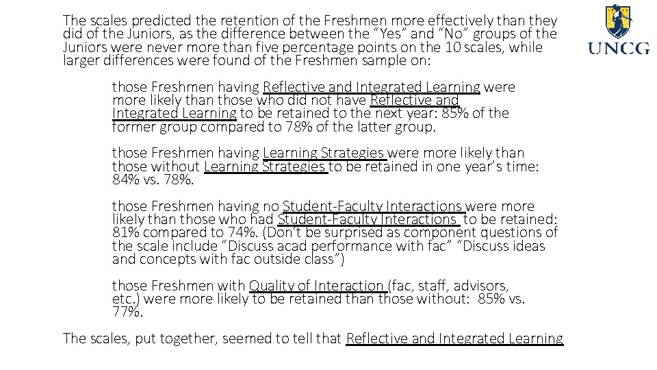 The scales predicted the retention of the Freshmen more effectively than they did of