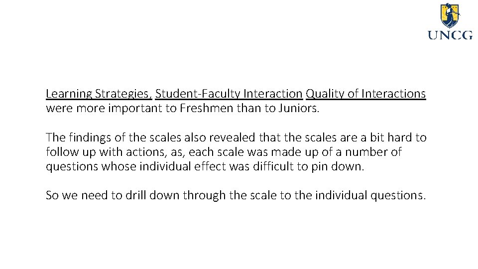 Learning Strategies, Student-Faculty Interaction Quality of Interactions were more important to Freshmen than to