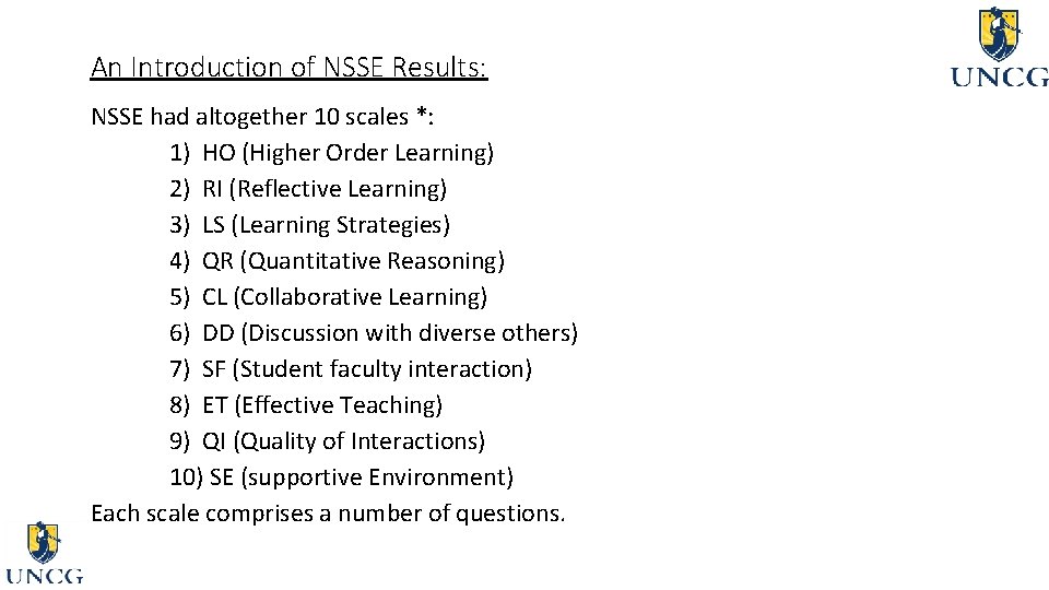 An Introduction of NSSE Results: NSSE had altogether 10 scales *: 1) HO (Higher