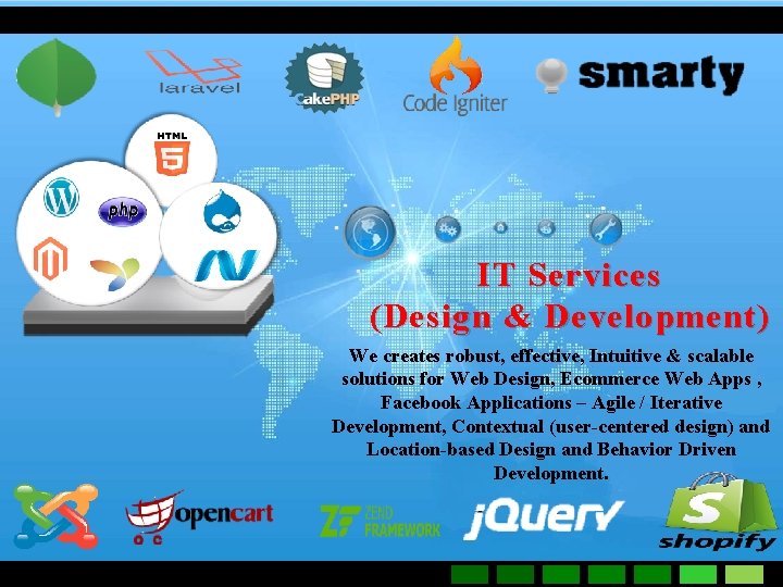 IT Services (Design & Development) We creates robust, effective, Intuitive & scalable solutions for