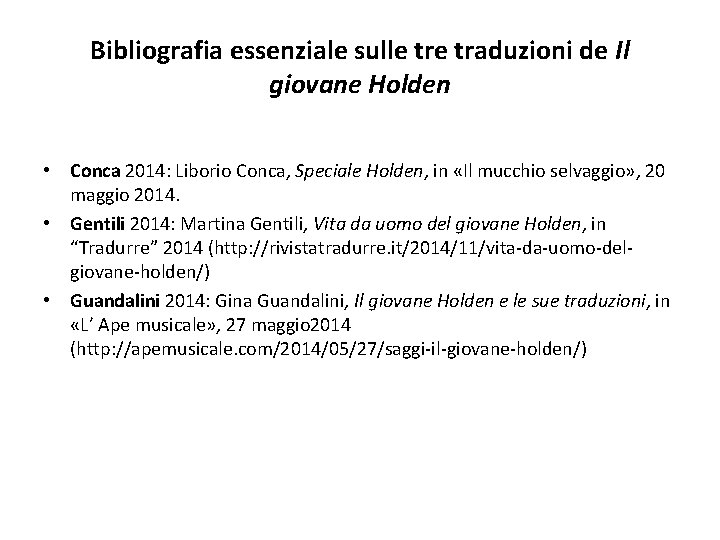 Bibliografia essenziale sulle traduzioni de Il giovane Holden • Conca 2014: Liborio Conca, Speciale