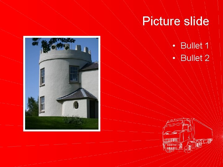 Picture slide • Bullet 1 • Bullet 2 