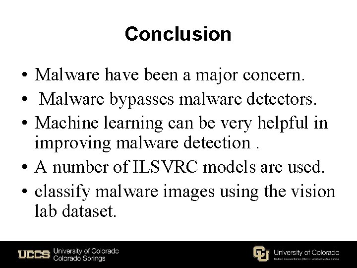 Conclusion • Malware have been a major concern. • Malware bypasses malware detectors. •