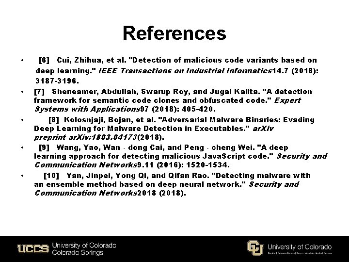 References • • • [6] Cui, Zhihua, et al. "Detection of malicious code variants