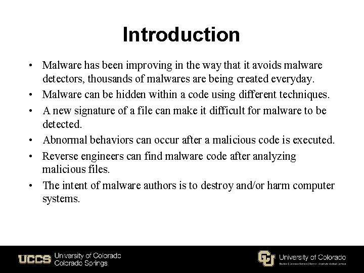 Introduction • Malware has been improving in the way that it avoids malware detectors,