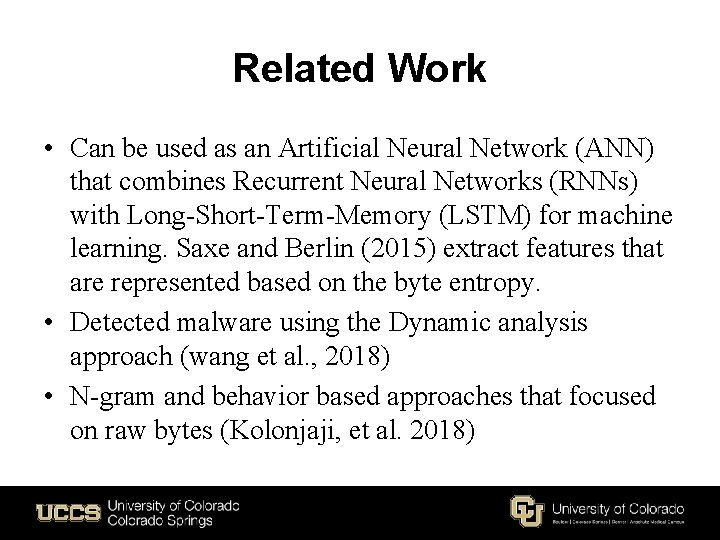 Related Work • Can be used as an Artificial Neural Network (ANN) that combines