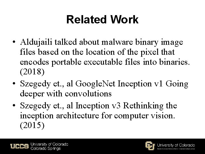 Related Work • Aldujaili talked about malware binary image files based on the location