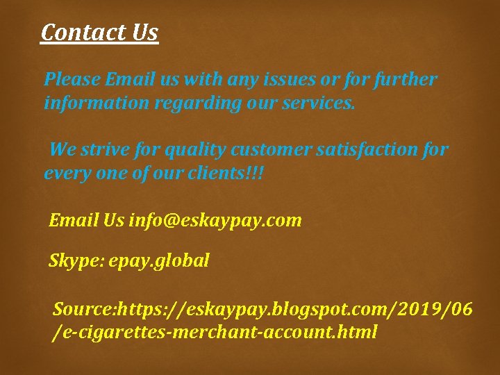 Contact Us Please Email us with any issues or further information regarding our services.
