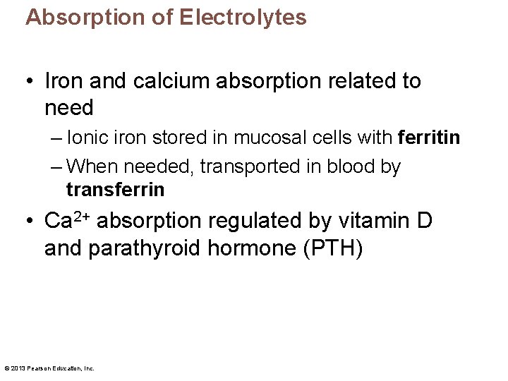 Absorption of Electrolytes • Iron and calcium absorption related to need – Ionic iron