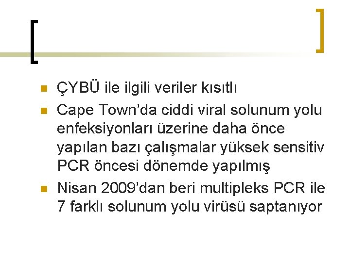 n n n ÇYBÜ ile ilgili veriler kısıtlı Cape Town’da ciddi viral solunum yolu