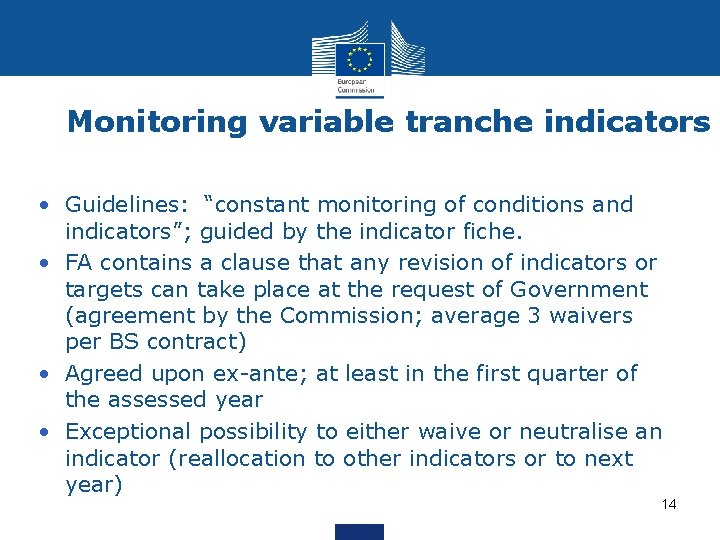 Monitoring variable tranche indicators • Guidelines: “constant monitoring of conditions and indicators”; guided by