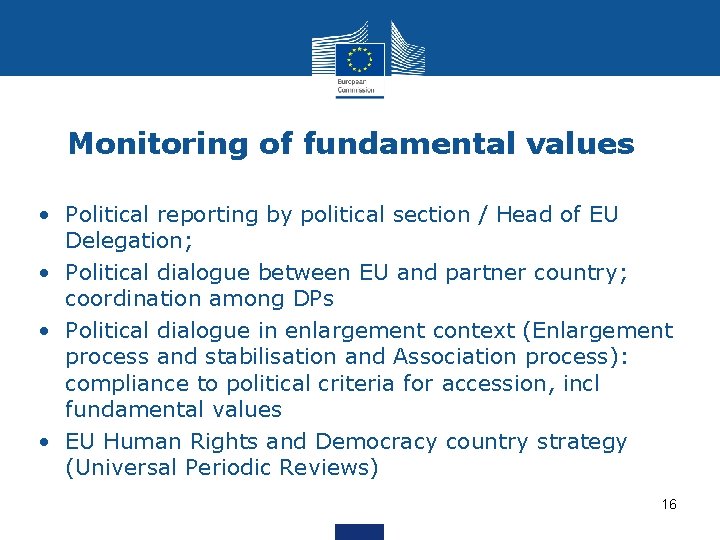 Monitoring of fundamental values • Political reporting by political section / Head of EU