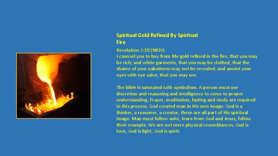 Spiritual Gold Refined By Spiritual Fire Revelation 3: 18 (NKJV) I counsel you to