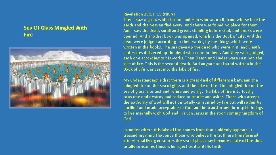 Sea Of Glass Mingled With Fire Revelation 20: 11– 15 (NKJV) Then I saw