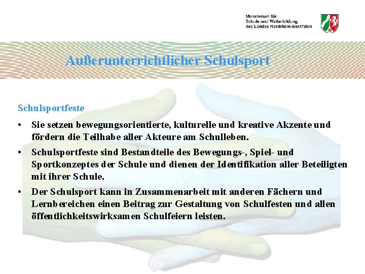 Außerunterrichtlicher Schulsportfeste • Sie setzen bewegungsorientierte, kulturelle und kreative Akzente und fördern die Teilhabe