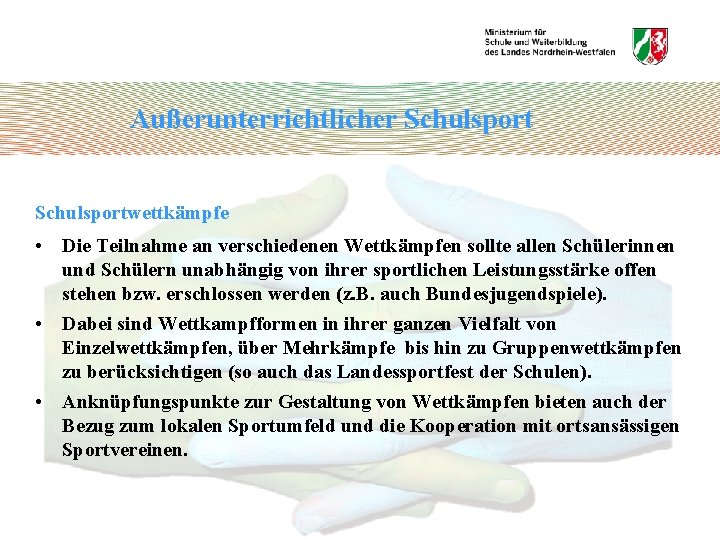 Außerunterrichtlicher Schulsportwettkämpfe • Die Teilnahme an verschiedenen Wettkämpfen sollte allen Schülerinnen und Schülern unabhängig