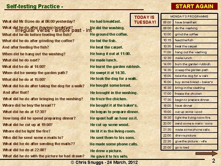 Self-testing Practice - START AGAIN What did Mr Bizee do at 08: 00 yesterday?