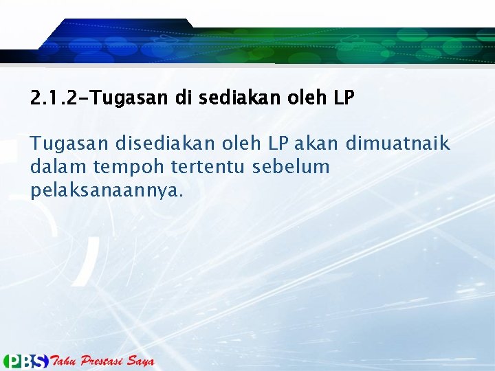 2. 1. 2 -Tugasan di sediakan oleh LP Tugasan disediakan oleh LP akan dimuatnaik