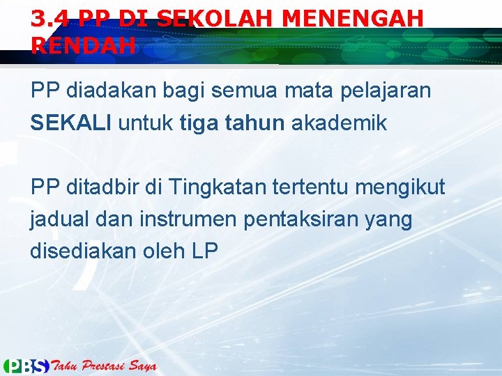 3. 4 PP DI SEKOLAH MENENGAH RENDAH PP diadakan bagi semua mata pelajaran SEKALI