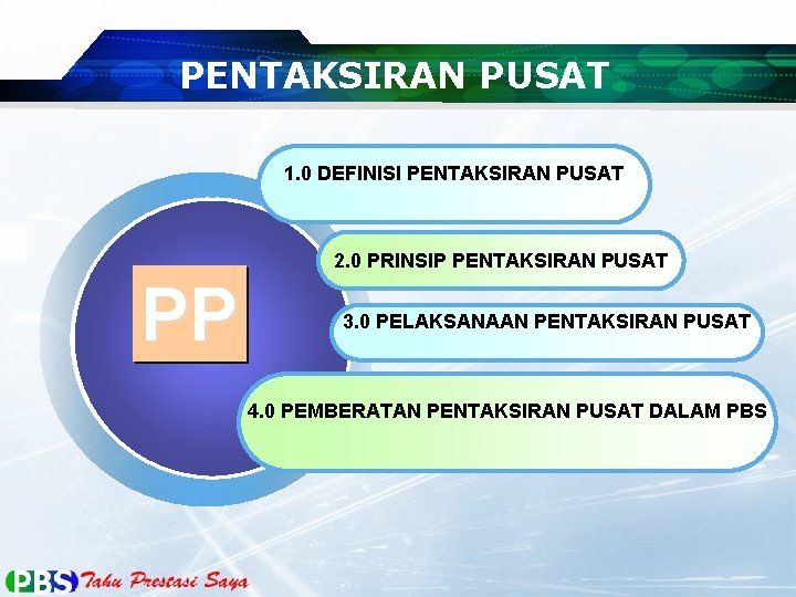 PENTAKSIRAN PUSAT 1. 0 DEFINISI PENTAKSIRAN PUSAT 2. 0 PRINSIP PENTAKSIRAN PUSAT PP 3.