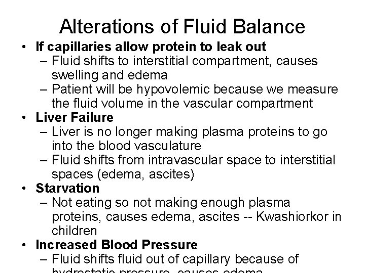 Alterations of Fluid Balance • If capillaries allow protein to leak out – Fluid