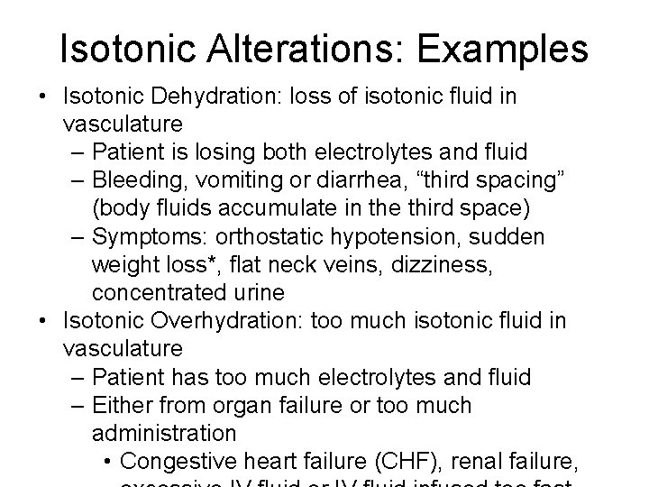 Isotonic Alterations: Examples • Isotonic Dehydration: loss of isotonic fluid in vasculature – Patient