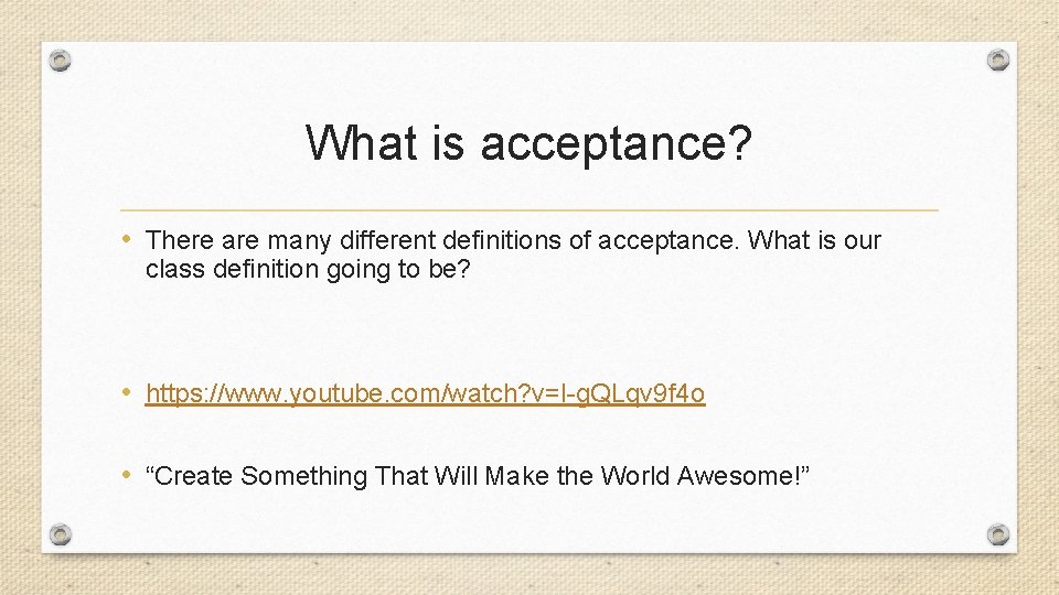 What is acceptance? • There are many different definitions of acceptance. What is our