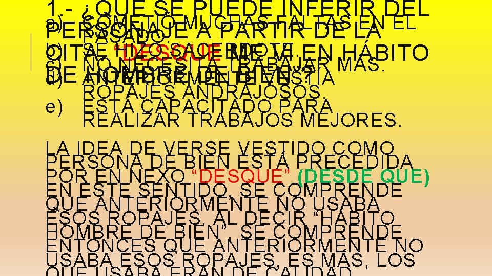 1. - ¿QUÉ SE PUEDE INFERIR DEL a) COMETIÓ MUCHAS FALTAS EN EL PERSONAJE