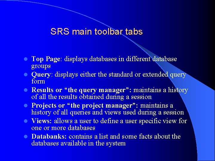 SRS main toolbar tabs l l l Top Page: displays databases in different database