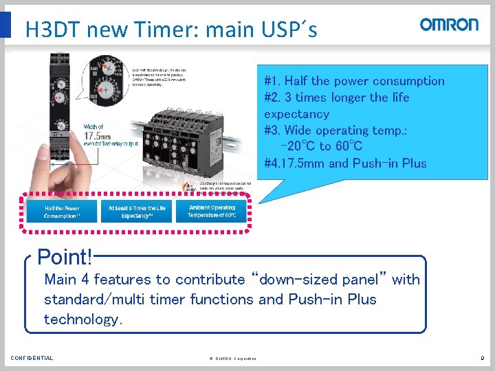 H 3 DT new Timer: main USP´s #1. Half the power consumption #2. 3