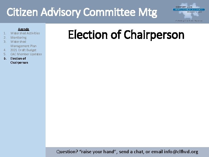 Citizen Advisory Committee Mtg 1. 2. 3. 4. 5. 6. Agenda Watershed Activities Monitoring