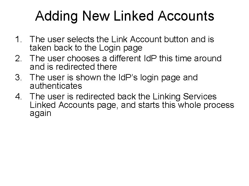 Adding New Linked Accounts 1. The user selects the Link Account button and is