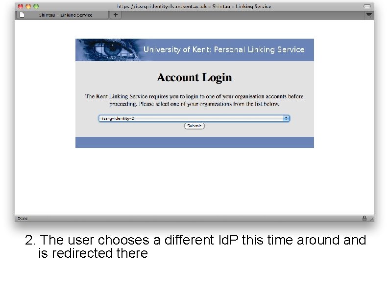 2. The user chooses a different Id. P this time around and is redirected