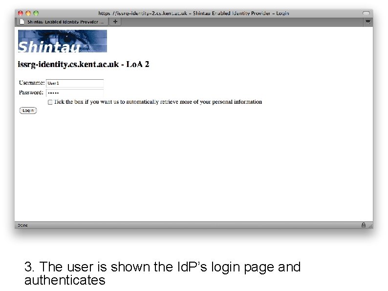 3. The user is shown the Id. P’s login page and authenticates 