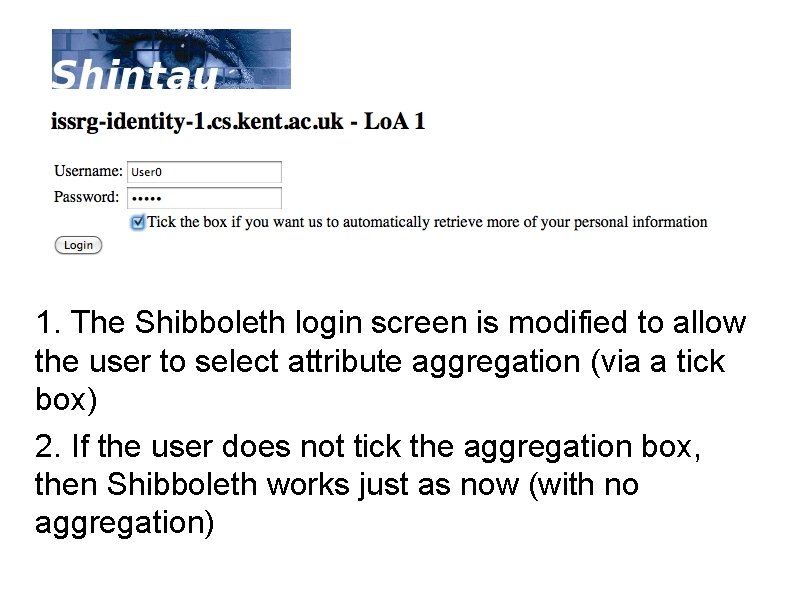 1. The Shibboleth login screen is modified to allow the user to select attribute