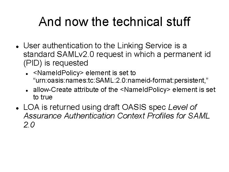 And now the technical stuff User authentication to the Linking Service is a standard